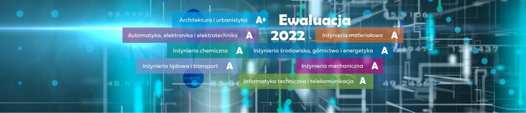 Ewaluacja 2022 lista kierunków z kategorią A oraz A+. Architektura i urbanistyka - A+, Automatyka, elektronika i elektrotechnika: A, Inżynieria chemiczka: A, Inzynieria lądowa i transport: A, Inżynieria materiałowa: A, Inżynieria środowiska, górnictwo i energetyka: A, Inżynieria mechaniczna: A, Informatyka techniczna i telekomunikacja: A