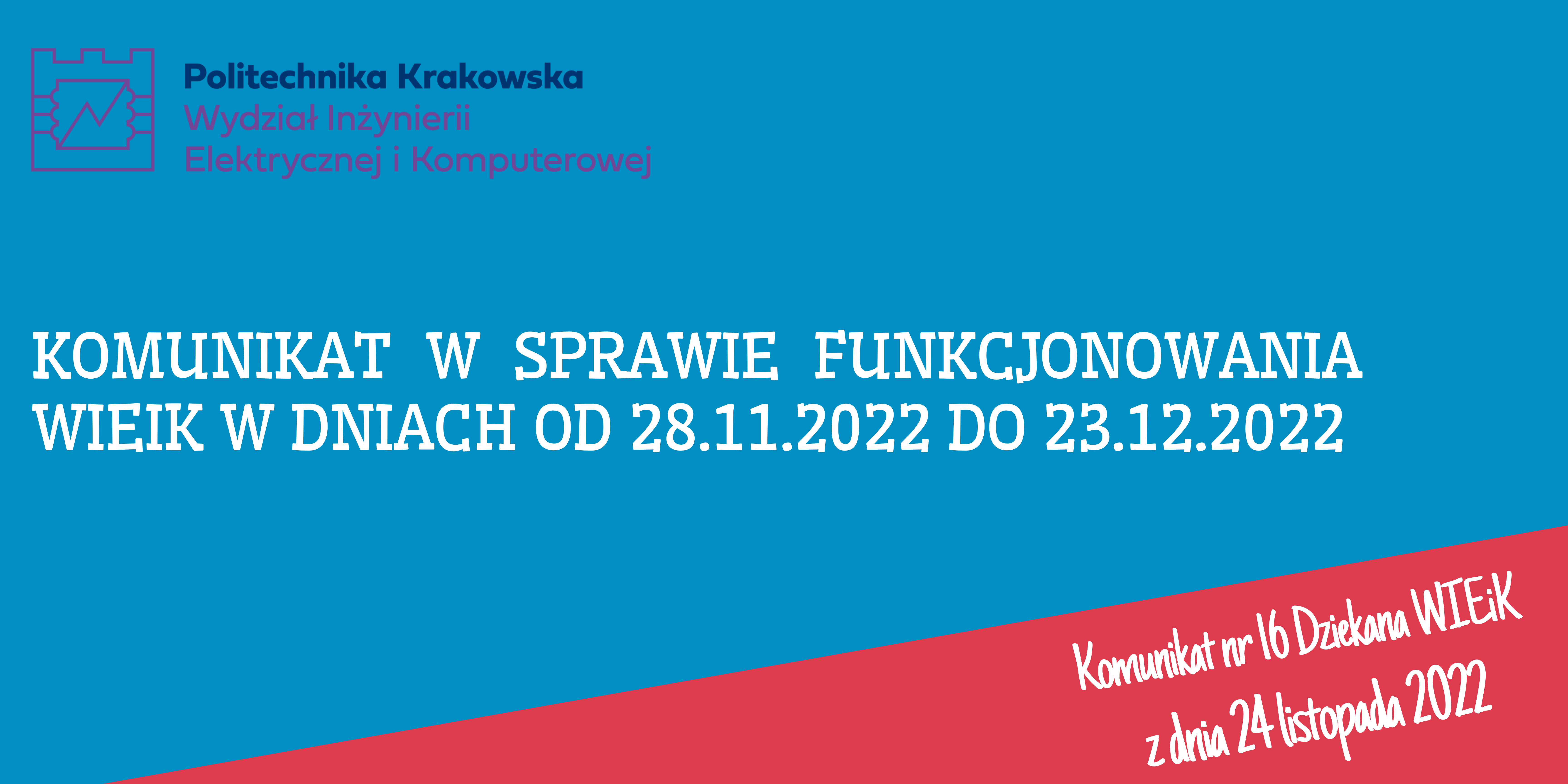 Komunikat nr 16 Dziekana WIEiK z dnia 24 listopada 2022 r.