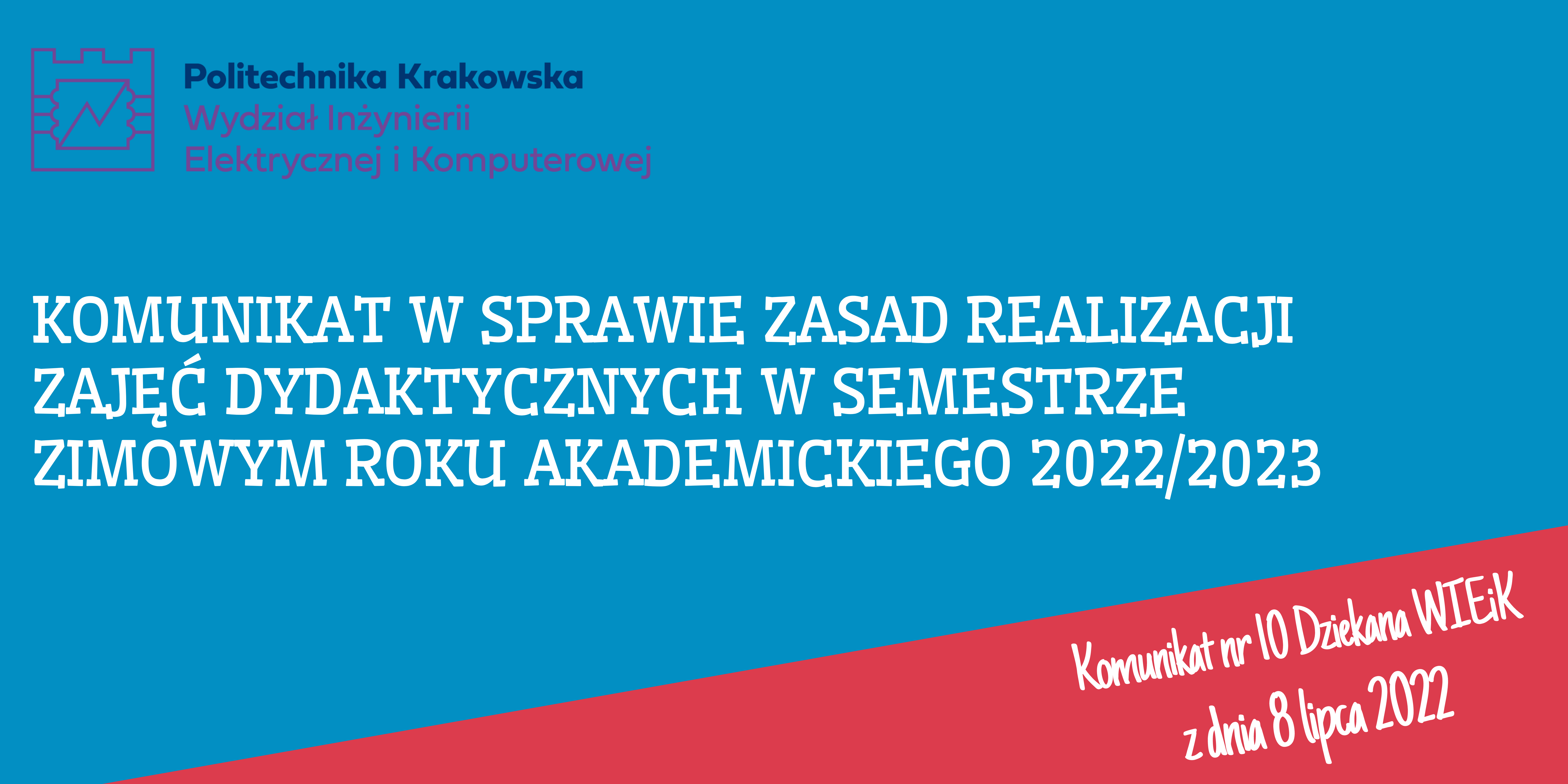 Komunikat nr 10 Dziekana WIEiK z dnia 8 lipca 2022