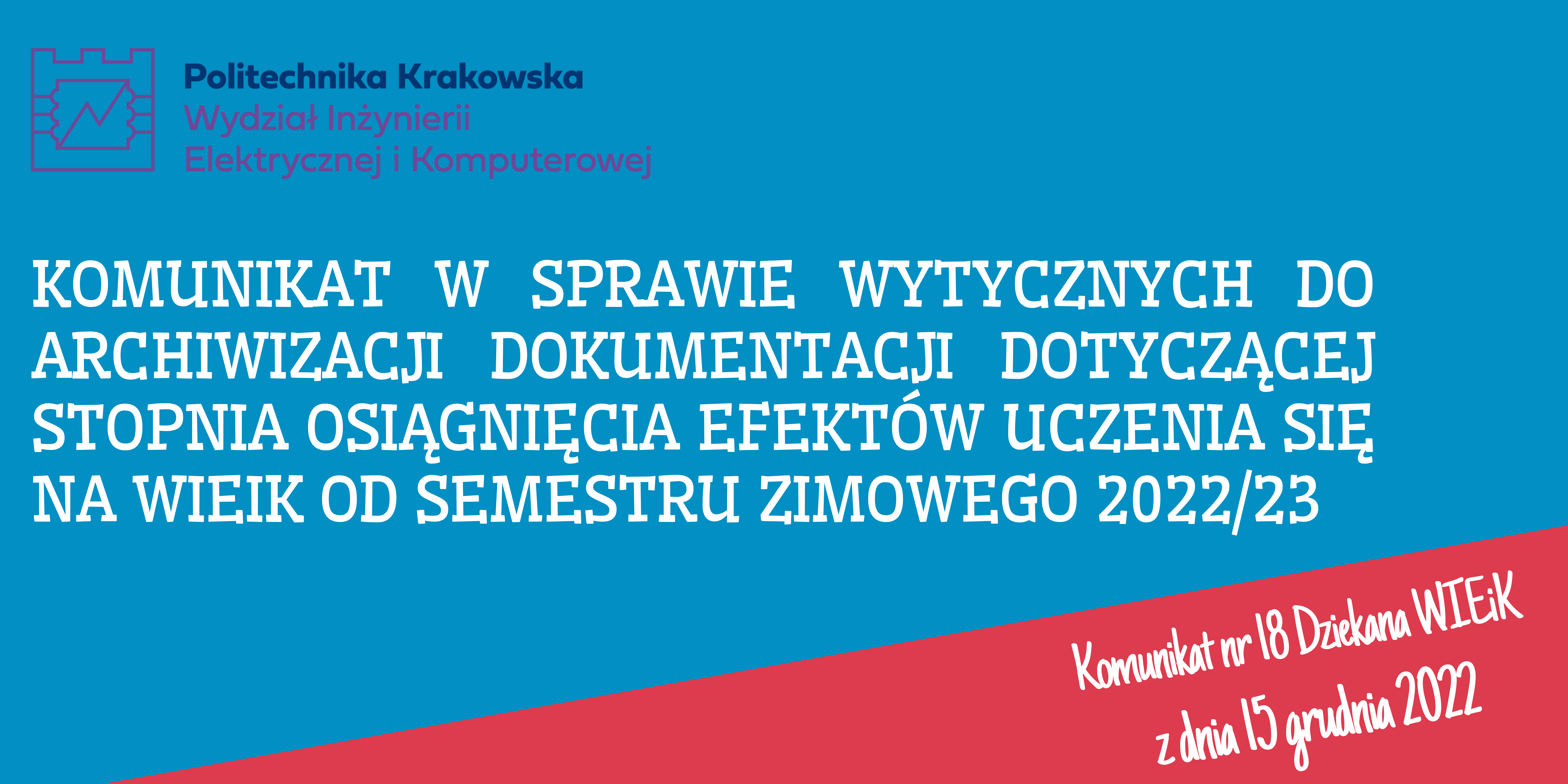 Komunikat nr 18 Dziekana WIEiK z dnia 15 grudnia 2022 r.