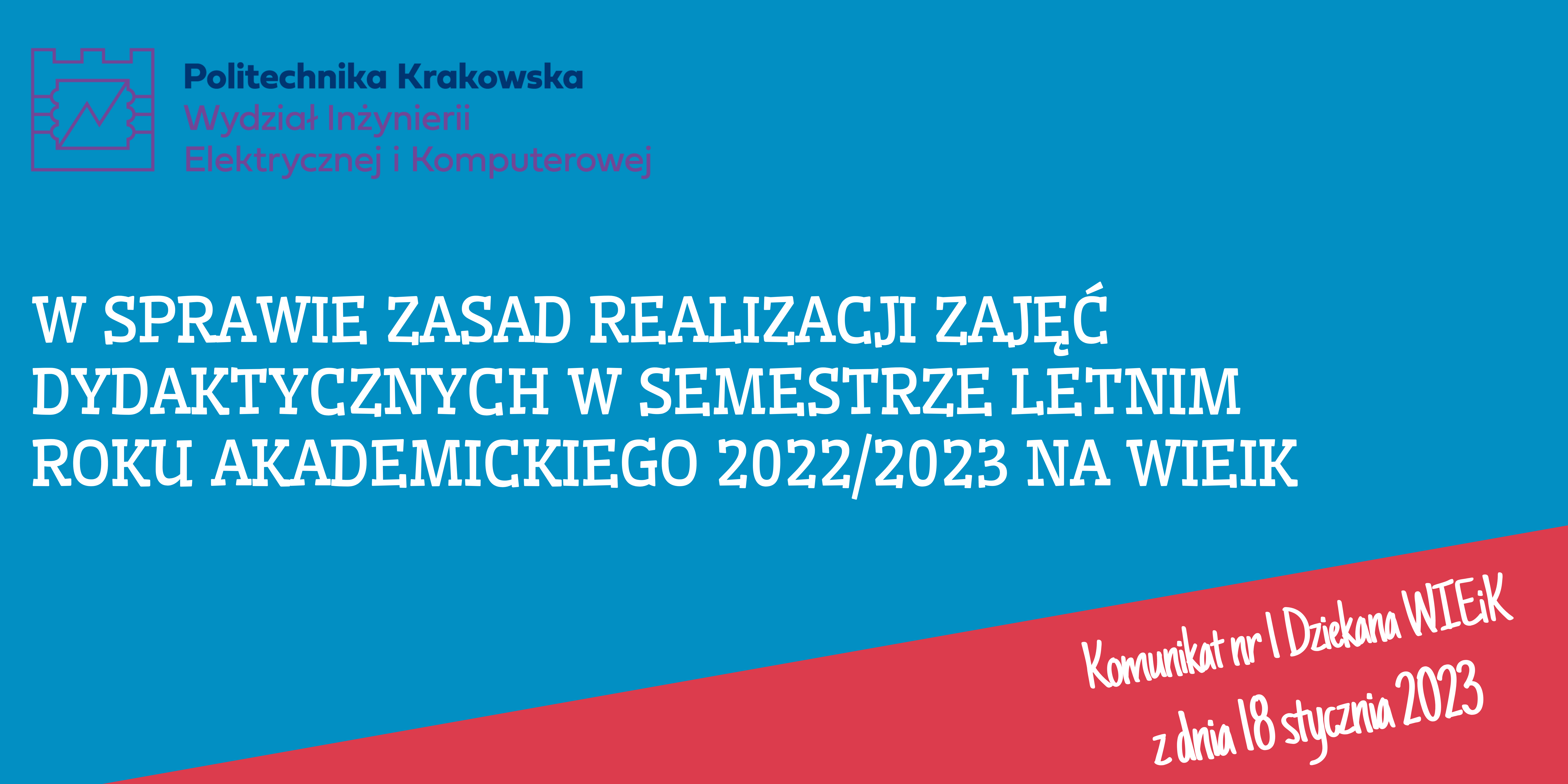 Komunikat nr 1 Dziekana Wydziału z 18 stycznia 2023 r. w sprawie zasad prowadzenia zajęć w semestrze letnim 2022/23