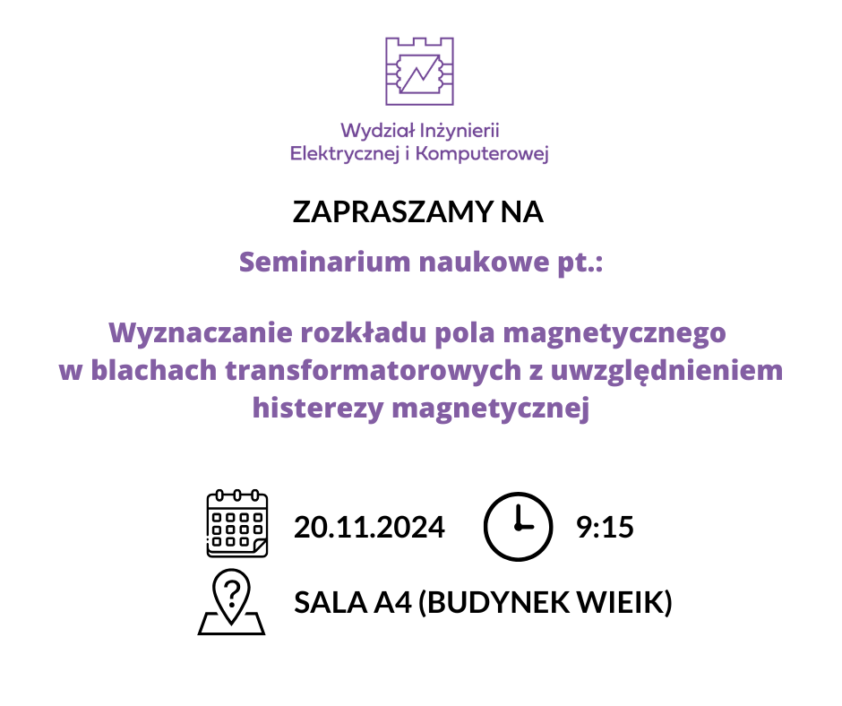 Seminarium naukowe – Wyznaczanie rozkładu pola magnetycznego w blachach transformatorowych z uwzględnieniem histerezy magnetycznej