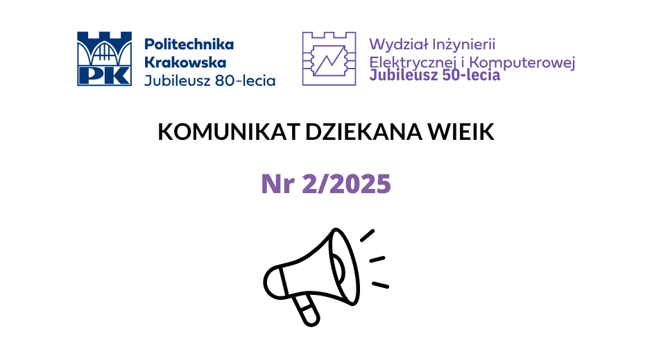 Komunikat Dziekana WIEiK – Nr 2/2025