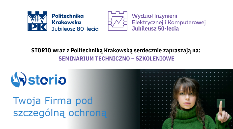 STORIO wraz z Politechniką Krakowską serdecznie zapraszają na: SEMINARIUM TECHNICZNO – SZKOLENIOWE